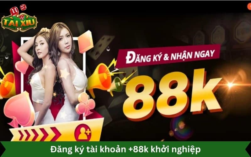 đăng ký tài khoản nhận 88k khởi nghiệp